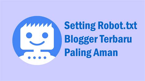Setting Robot Txt Blogger